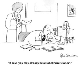 You may already be a Nobel prize winner. Leo Collum © 1998 Cartoon Bank. All rights reserved